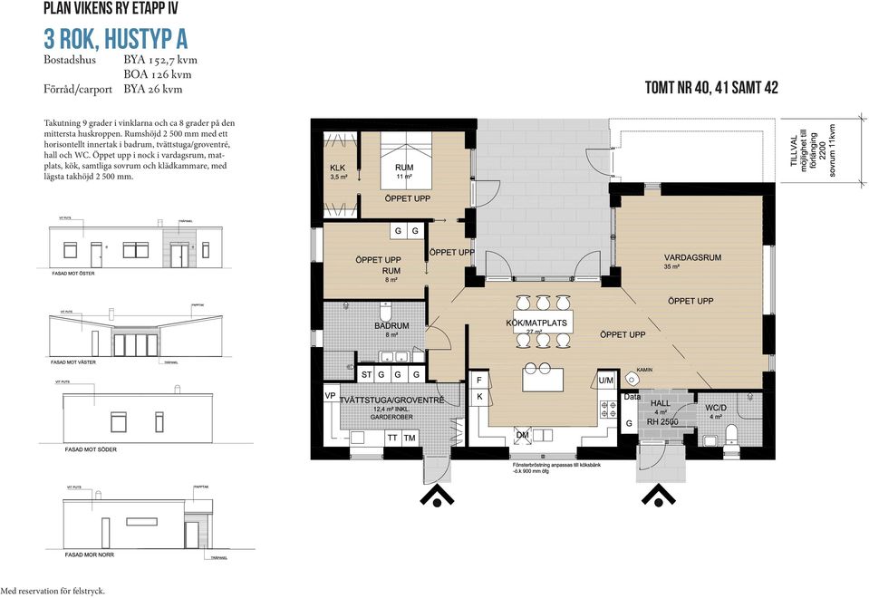 Rumshöjd 2 500 mm med ett horisontellt innertak i badrum, tvättstuga/groventré, hall och WC.