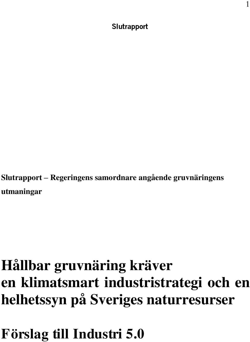 kräver en klimatsmart industristrategi och en