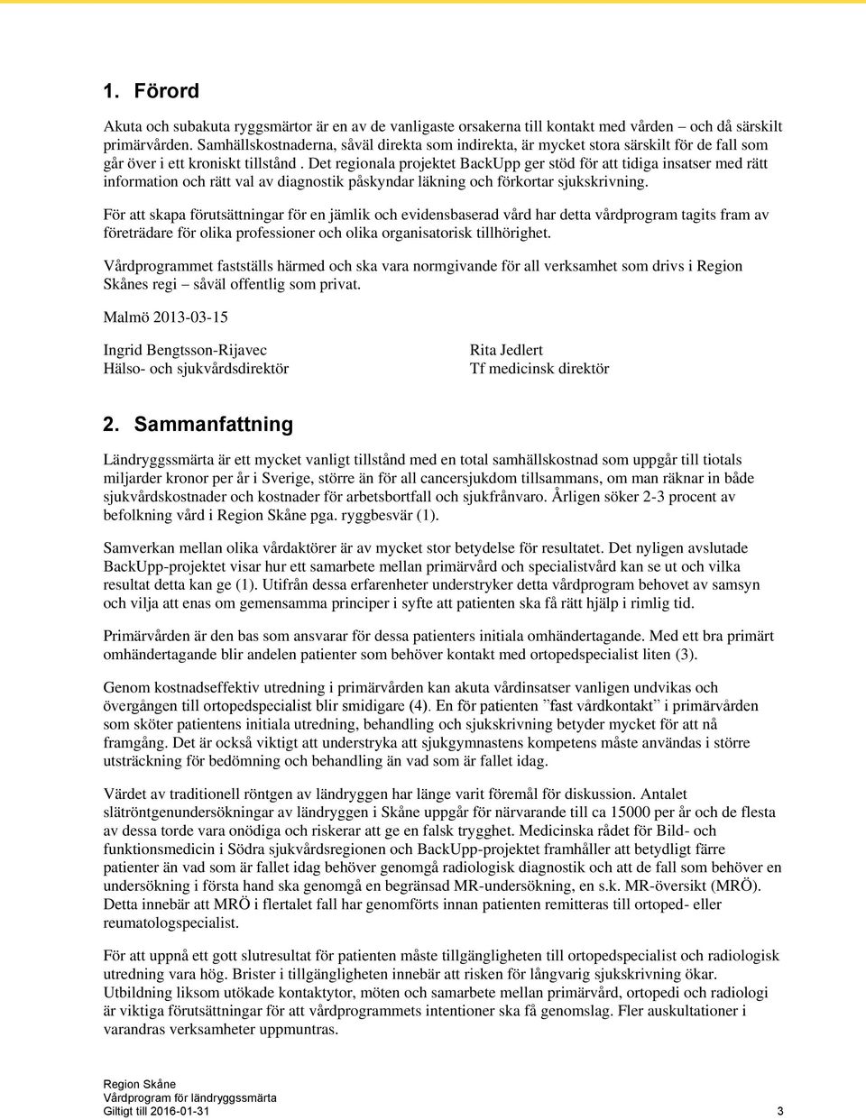 Det regionala projektet BackUpp ger stöd för att tidiga insatser med rätt information och rätt val av diagnostik påskyndar läkning och förkortar sjukskrivning.