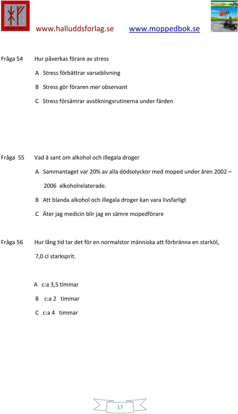 åren 2002 2006 alkoholrelaterade.