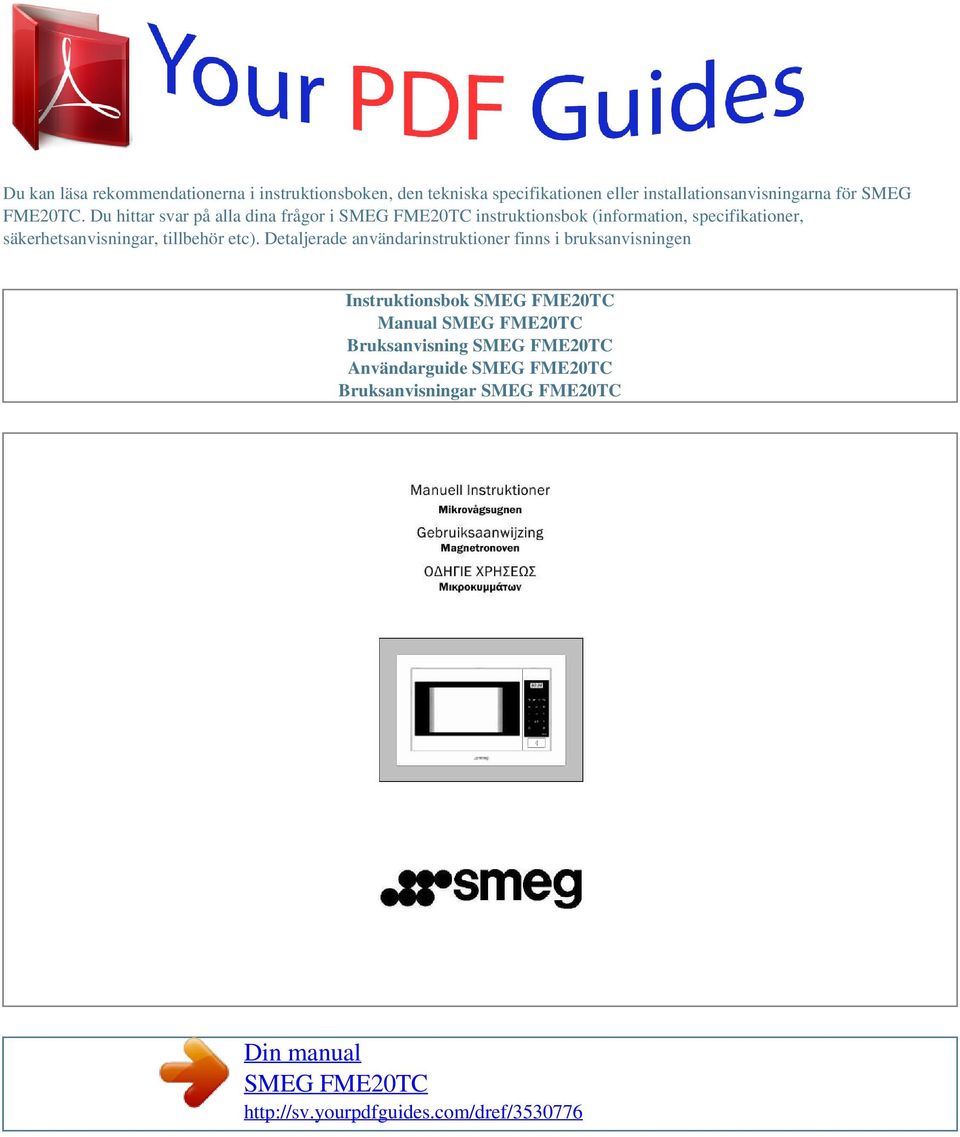 etc). Detaljerade användarinstruktioner finns i bruksanvisningen Instruktionsbok SMEG FME20TC Manual SMEG FME20TC Bruksanvisning