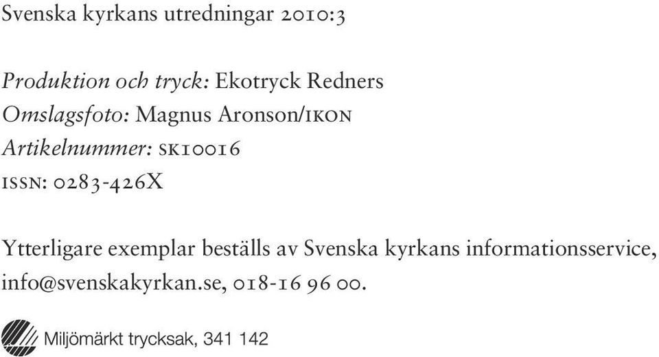 Artikelnummer: sk10016 issn: 0283-426X Ytterligare exemplar