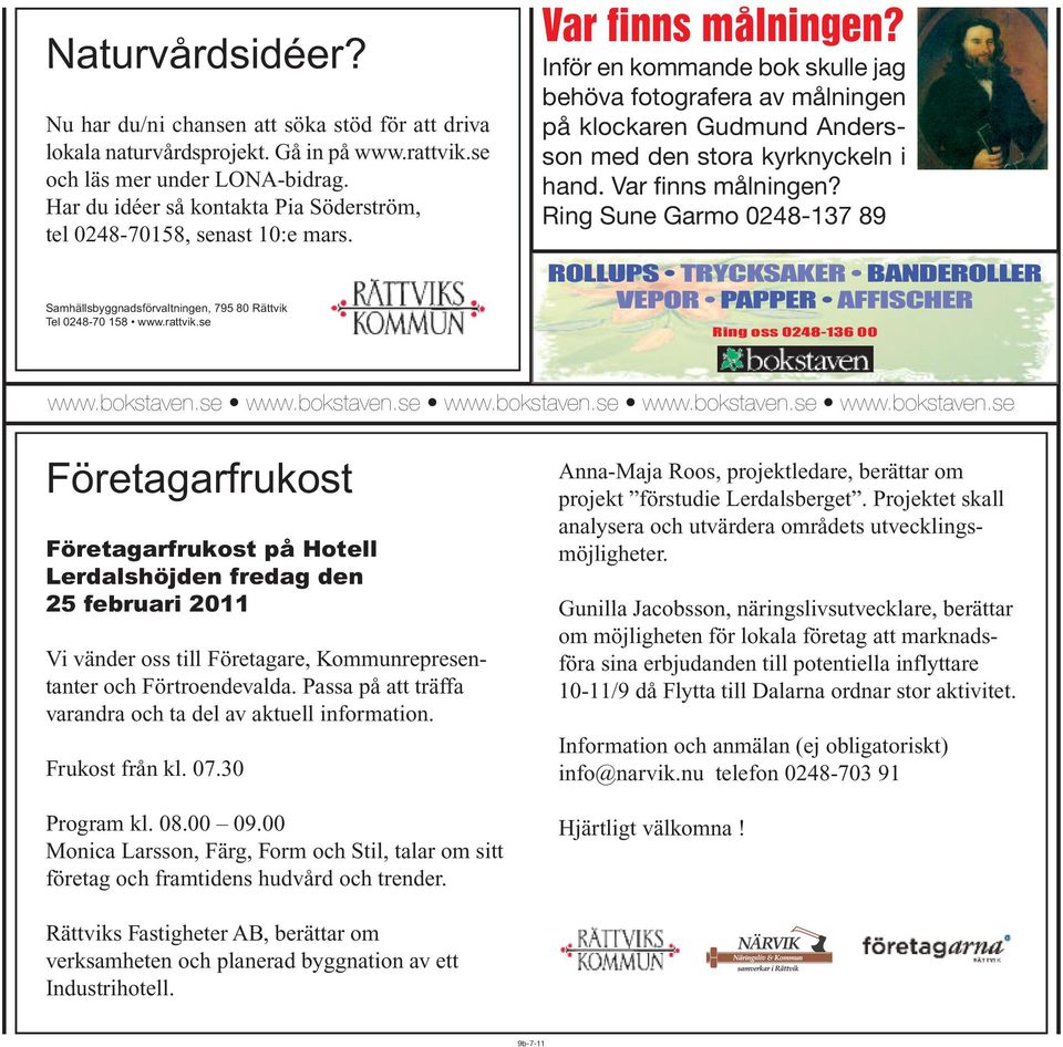 Inför en kommande bok skulle jag behöva fotografera av målningen på klockaren Gudmund Andersson med den stora kyrknyckeln i hand. Var finns målningen?