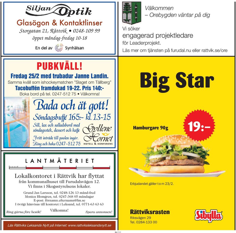 13-15 Sill, lax och salladsbord med söndagsstek, dessert och kaffe Fritt inträde till poolen ingår.