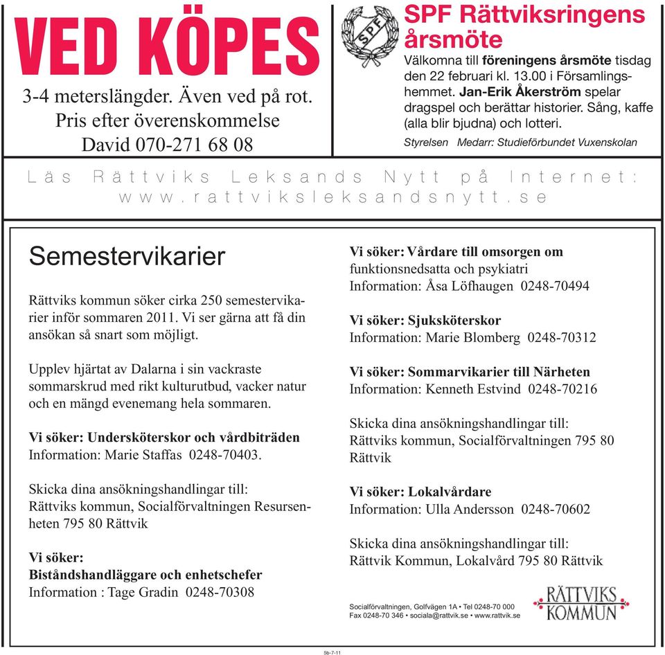 Styrelsen Medarr: Studieförbundet Vuxenskolan L ä s R ä t t v i k s L e k s a n d s N y t t p å I n t e r n e t : w w w. r a t t v i k s l e k s a n d s n y t t.