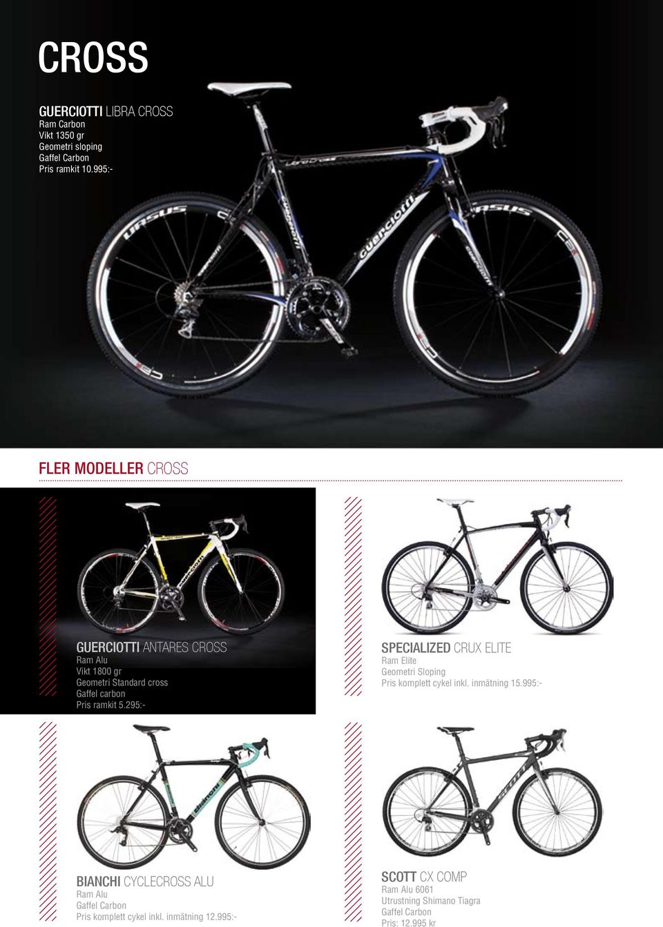 295:- specialized Crux elite Ram Elite Geometri Sloping Pris komplett cykel inkl. inmätning 15.