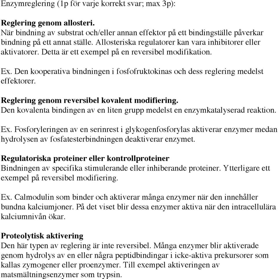 Den kooperativa bindningen i fosfofruktokinas och dess reglering medelst effektorer. Reglering genom reversibel kovalent modifiering.