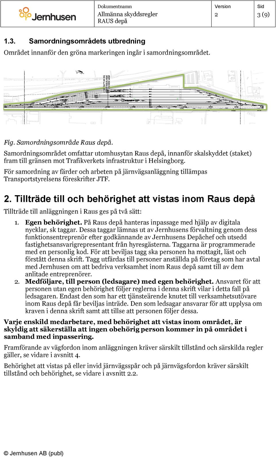 För samordning av färder och arbeten på järnvägsanläggning tillämpas Transportstyrelsens föreskrifter JTF.