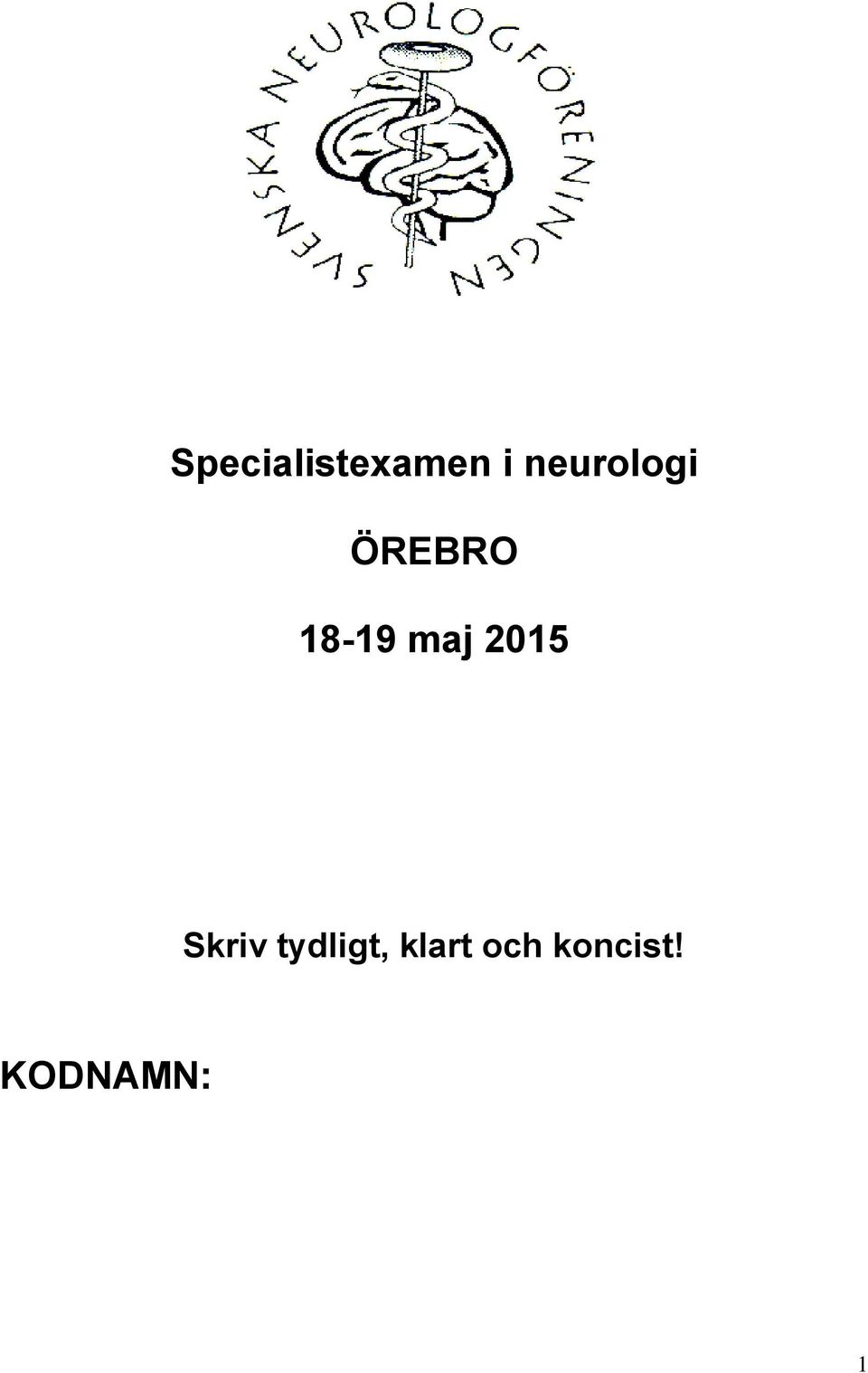 maj 2015 Skriv tydligt,