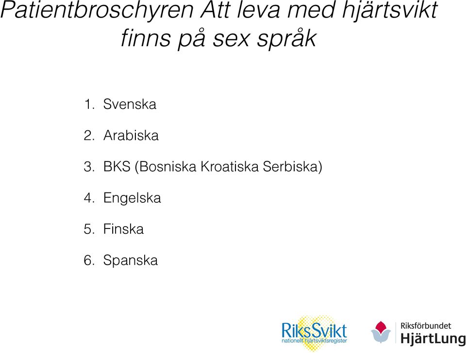 Svenska 2. Arabiska 3.