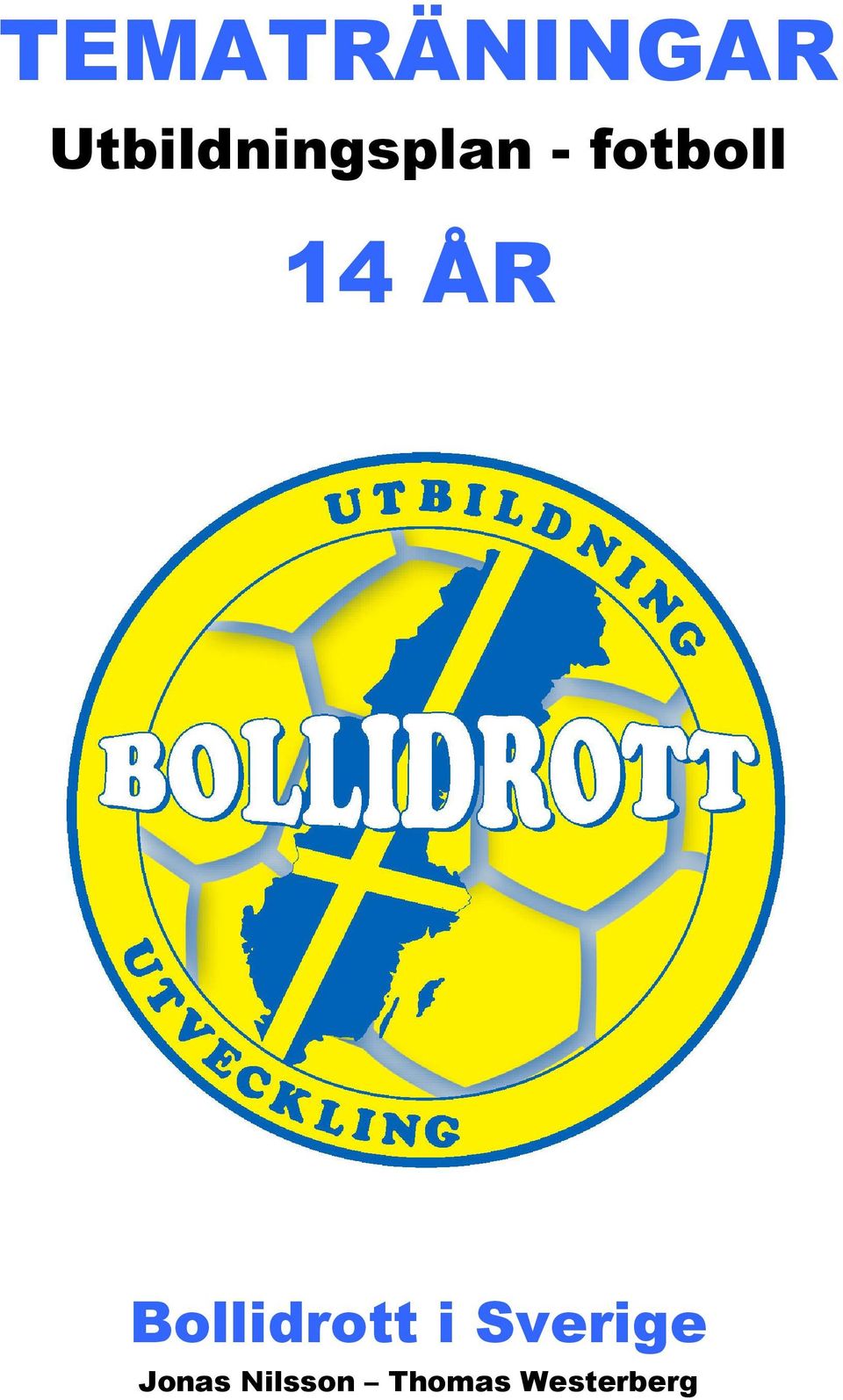 fotboll 14 ÅR Bollidrott