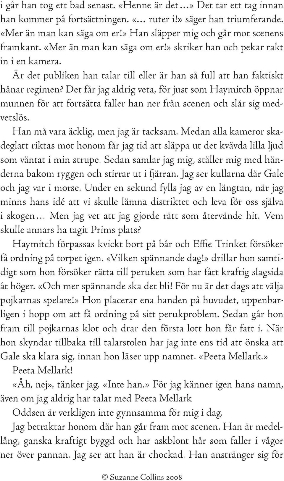 Är det publiken han talar till eller är han så full att han faktiskt hånar regimen?