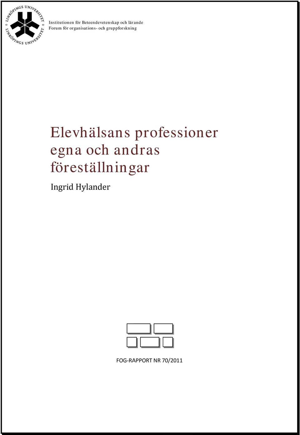 gruppforskning Elevhälsans professioner egna