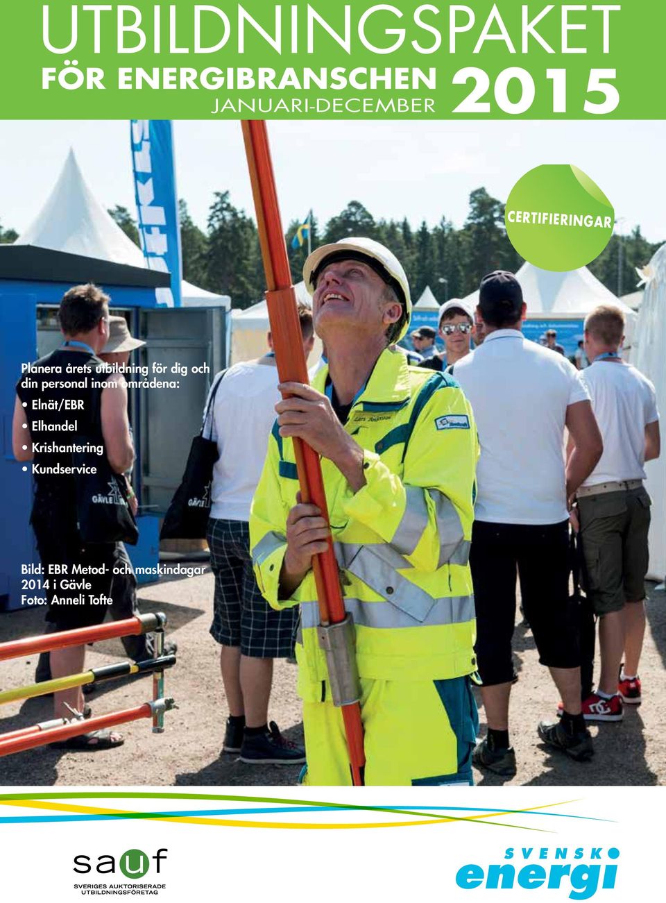 personal inom områdena: Elnät/EBR Elhandel Krishantering