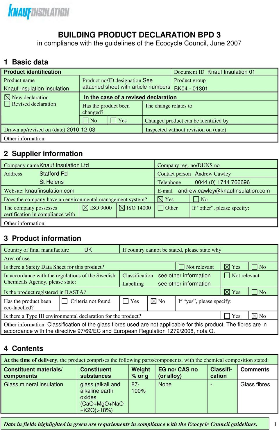 no/id designation See attached sheet with article numbers In the case of a revised declaration Has the product been changed?