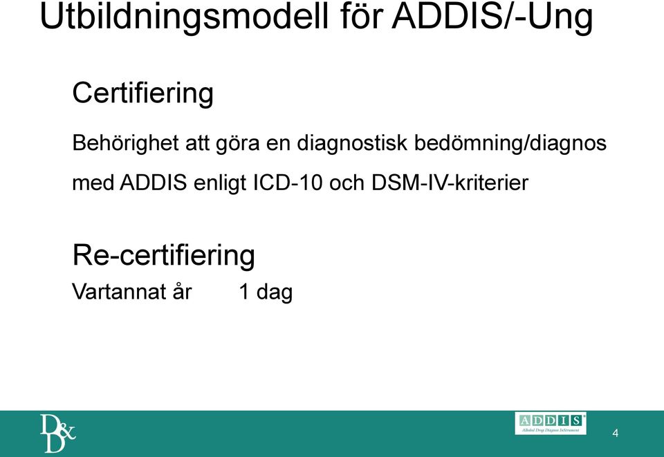 diagnostisk bedömning/diagnos med ADDIS