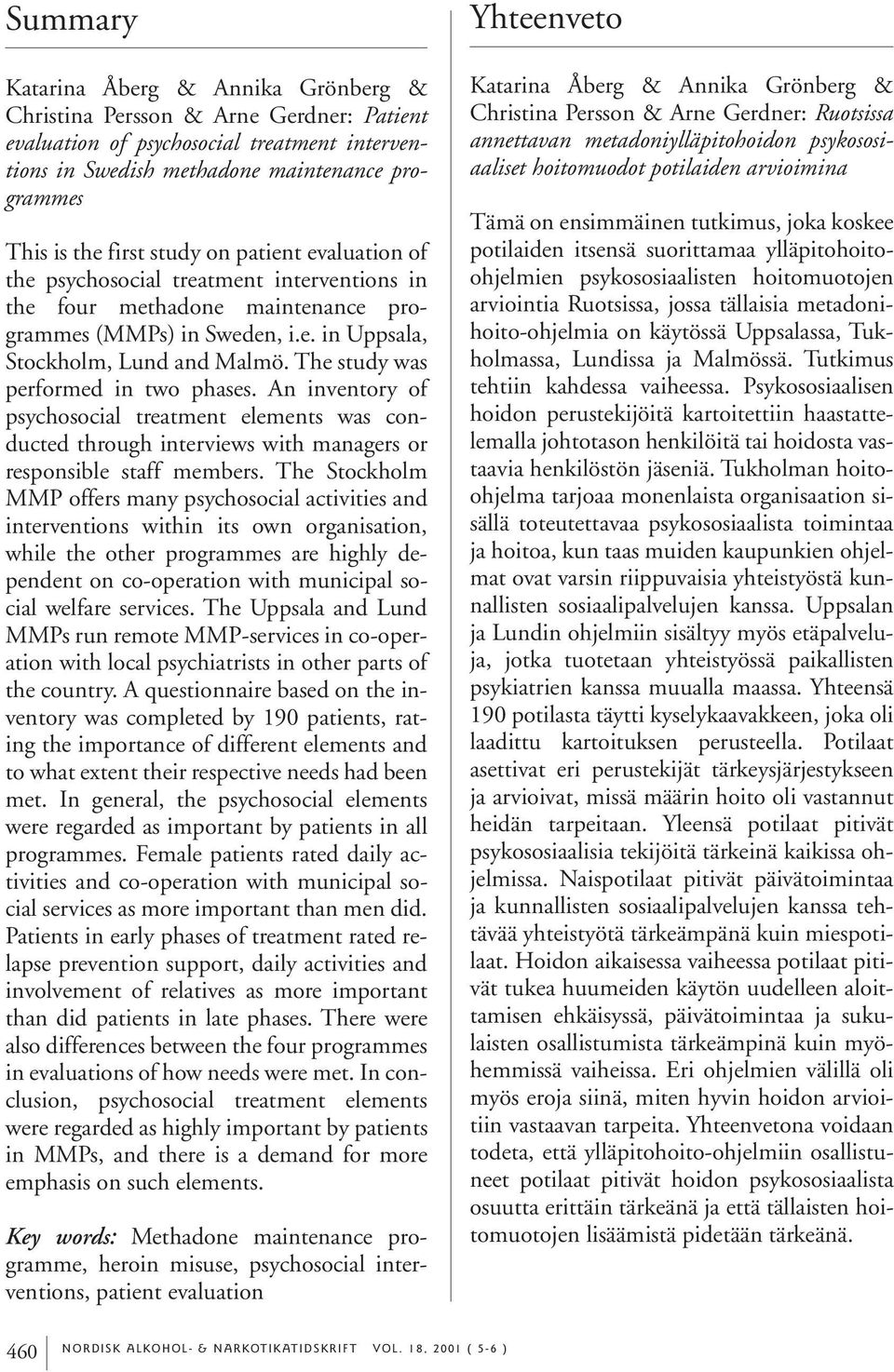 The study was performed in two phases. An inventory of psychosocial treatment elements was conducted through interviews with managers or responsible staff members.