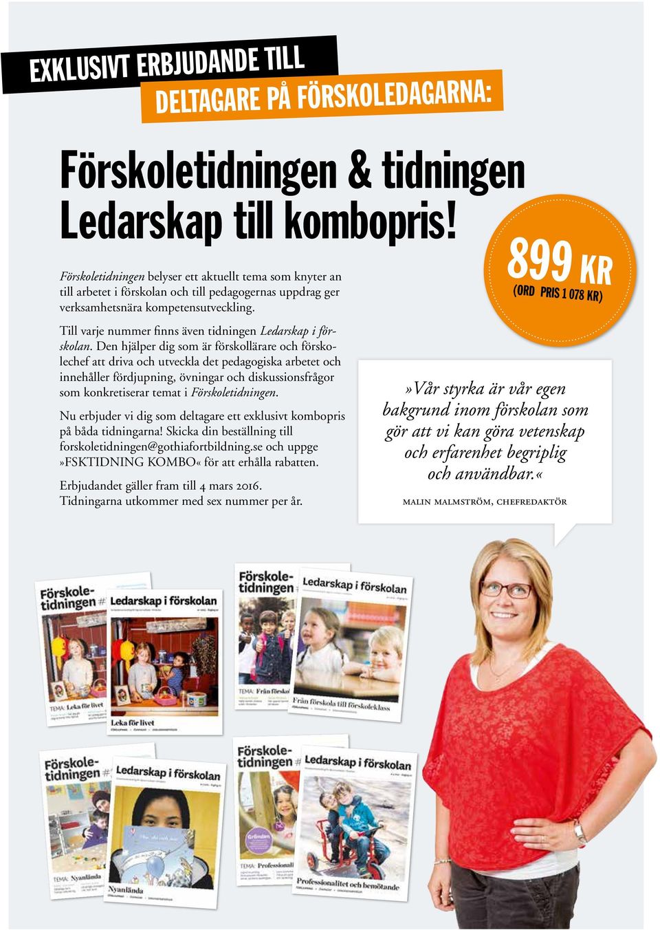 Till varje nummer finns även tidningen Ledarskap i förskolan.