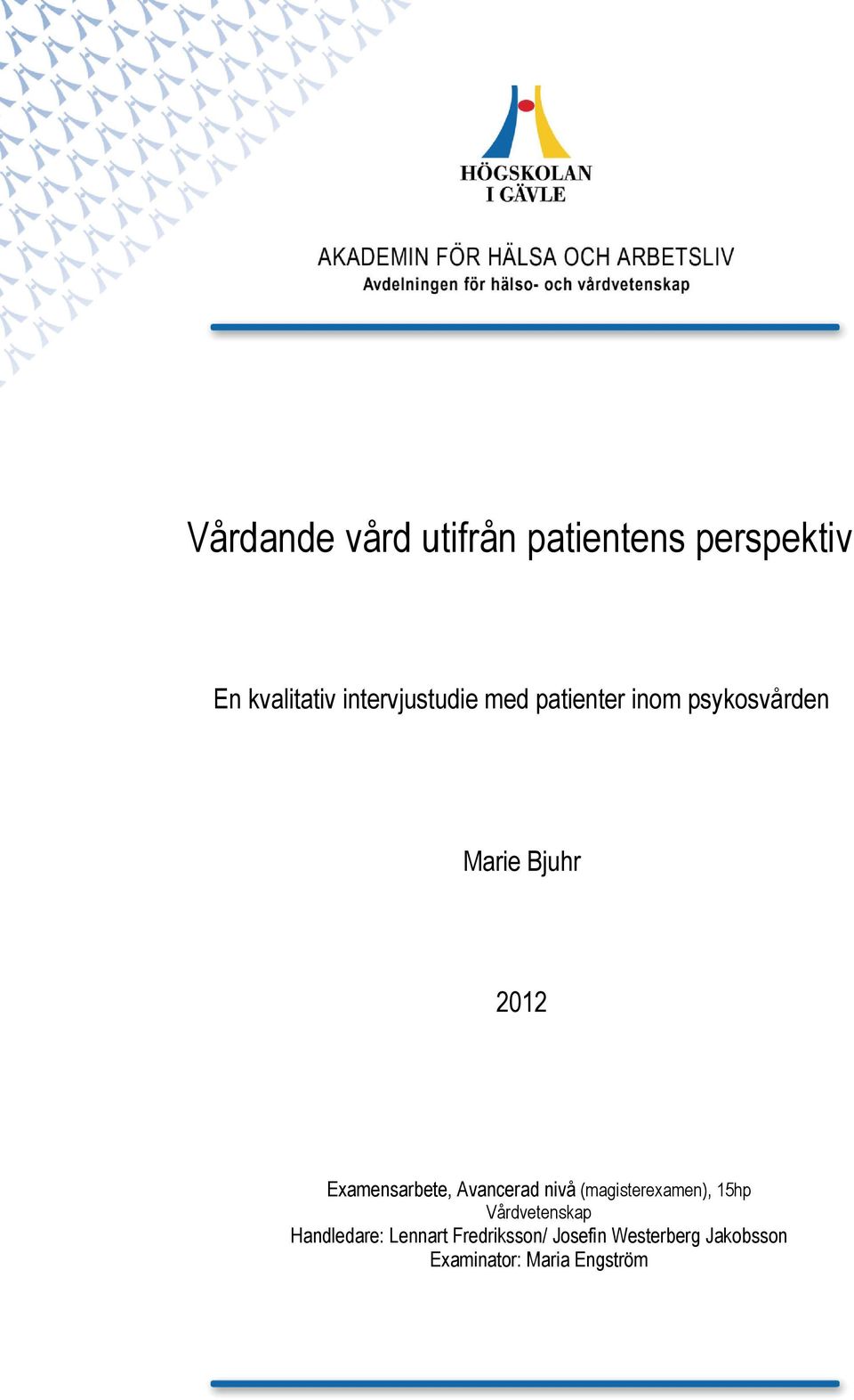 Examensarbete, Avancerad nivå (magisterexamen), 15hp Vårdvetenskap