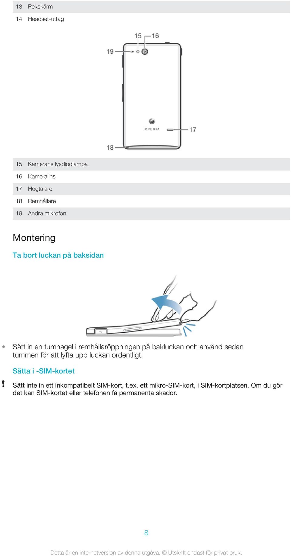 använd sedan tummen för att lyfta upp luckan ordentligt.