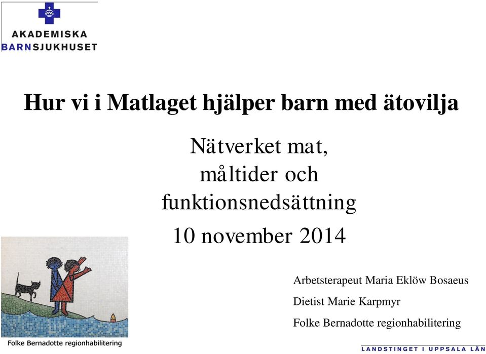 10 november 2014 Arbetsterapeut Maria Eklöw