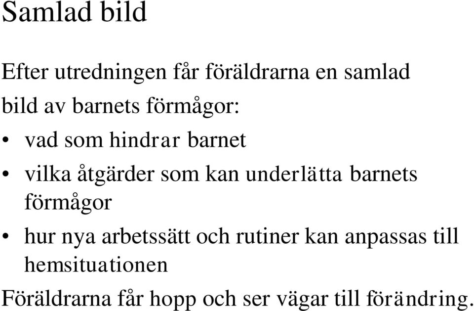 underlätta barnets förmågor hur nya arbetssätt och rutiner kan