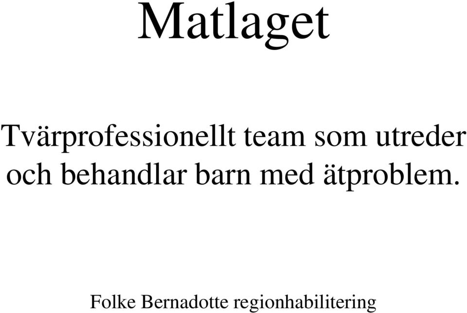 behandlar barn med ätproblem.
