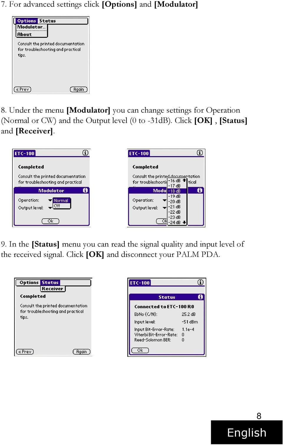 Output level (0 to -31dB). Click [OK], [Status] and [Receiver]. 9.