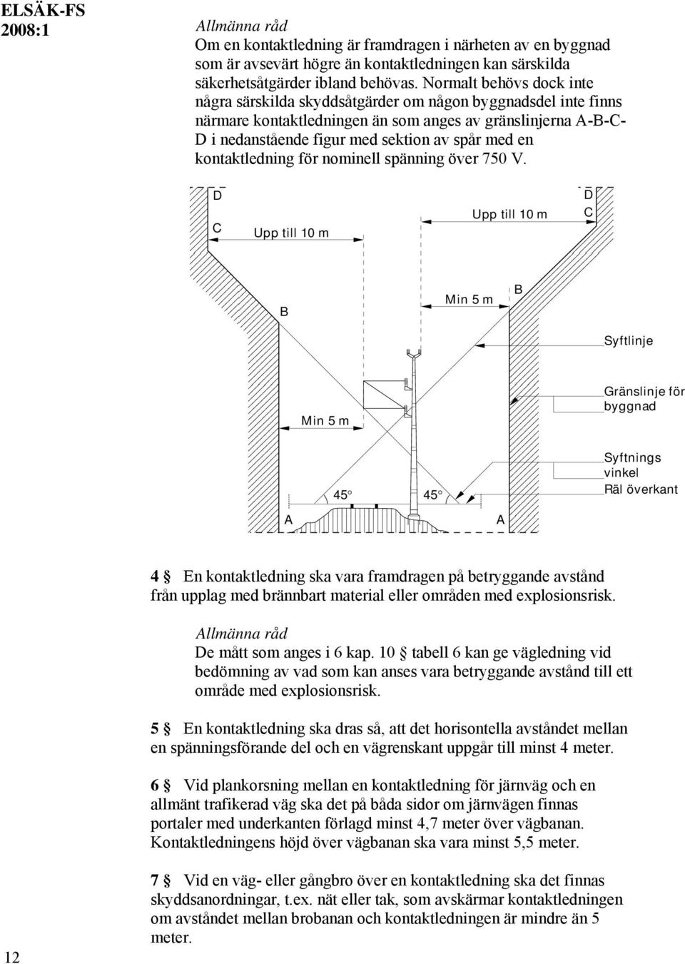 kontaktledning för nominell spänning över 750 V.