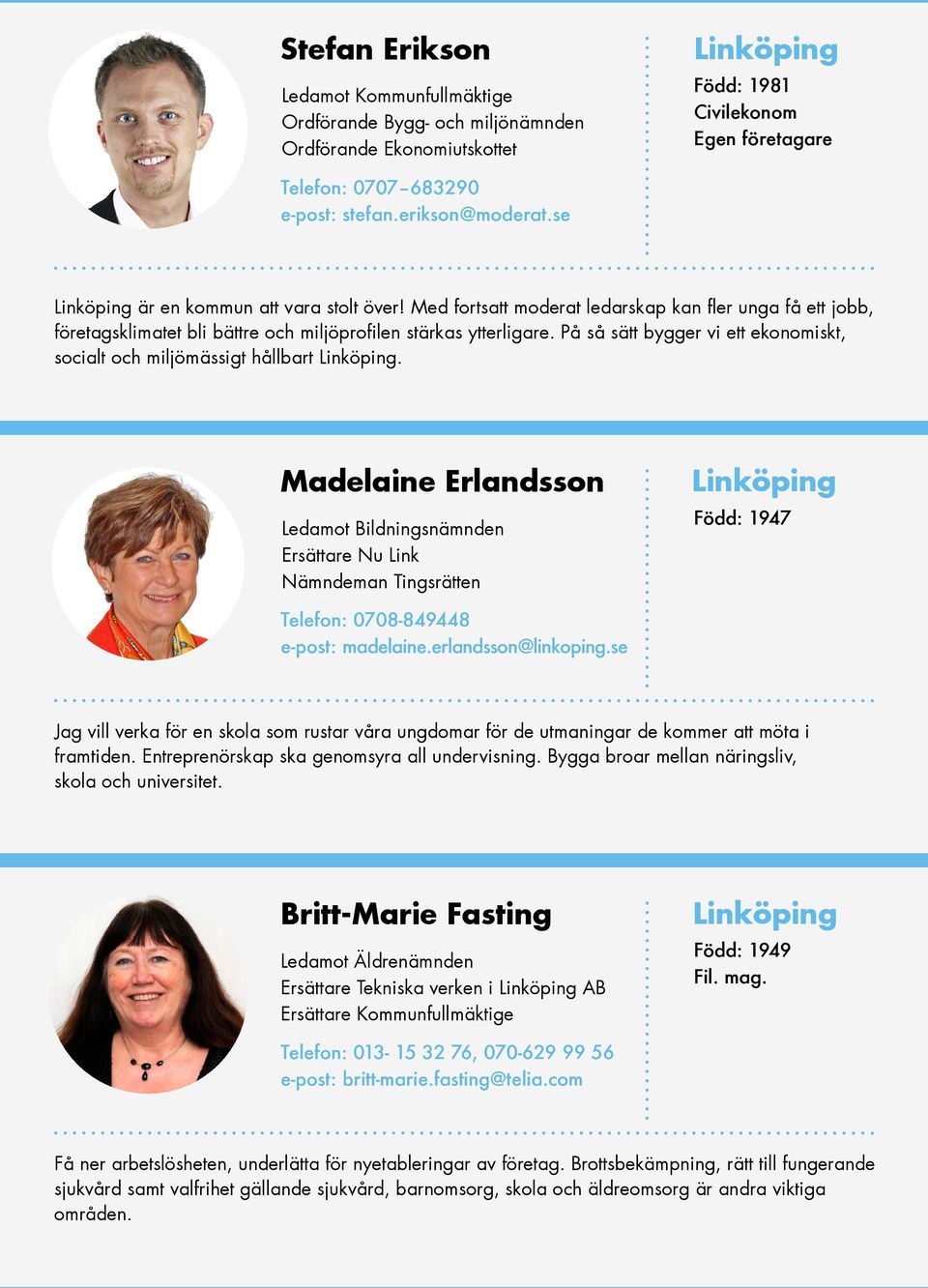 På så sätt bygger vi ett ekonomiskt, socialt och miljömässigt hållbart.