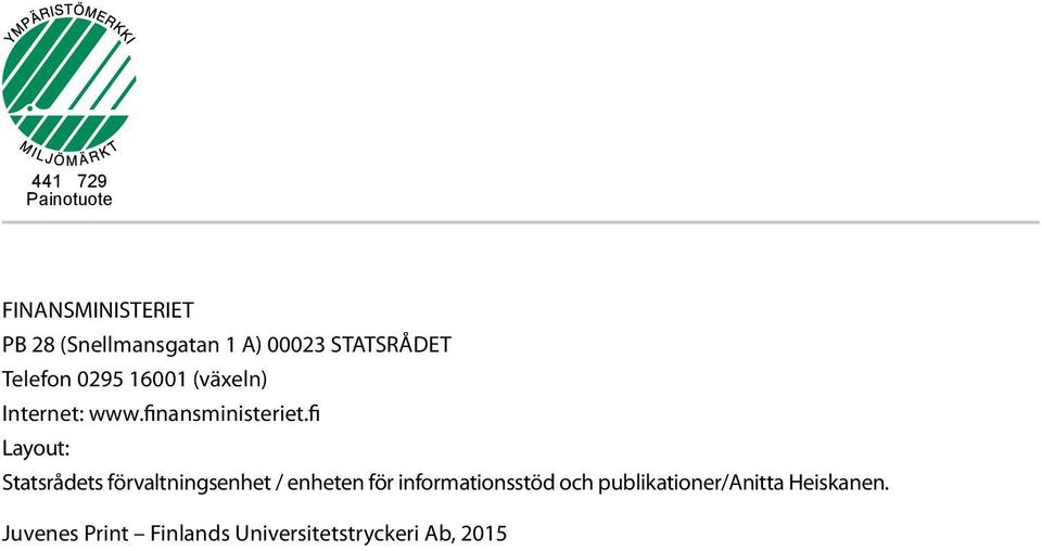 fi Layout: Statsrådets förvaltningsenhet / enheten för informationsstöd och