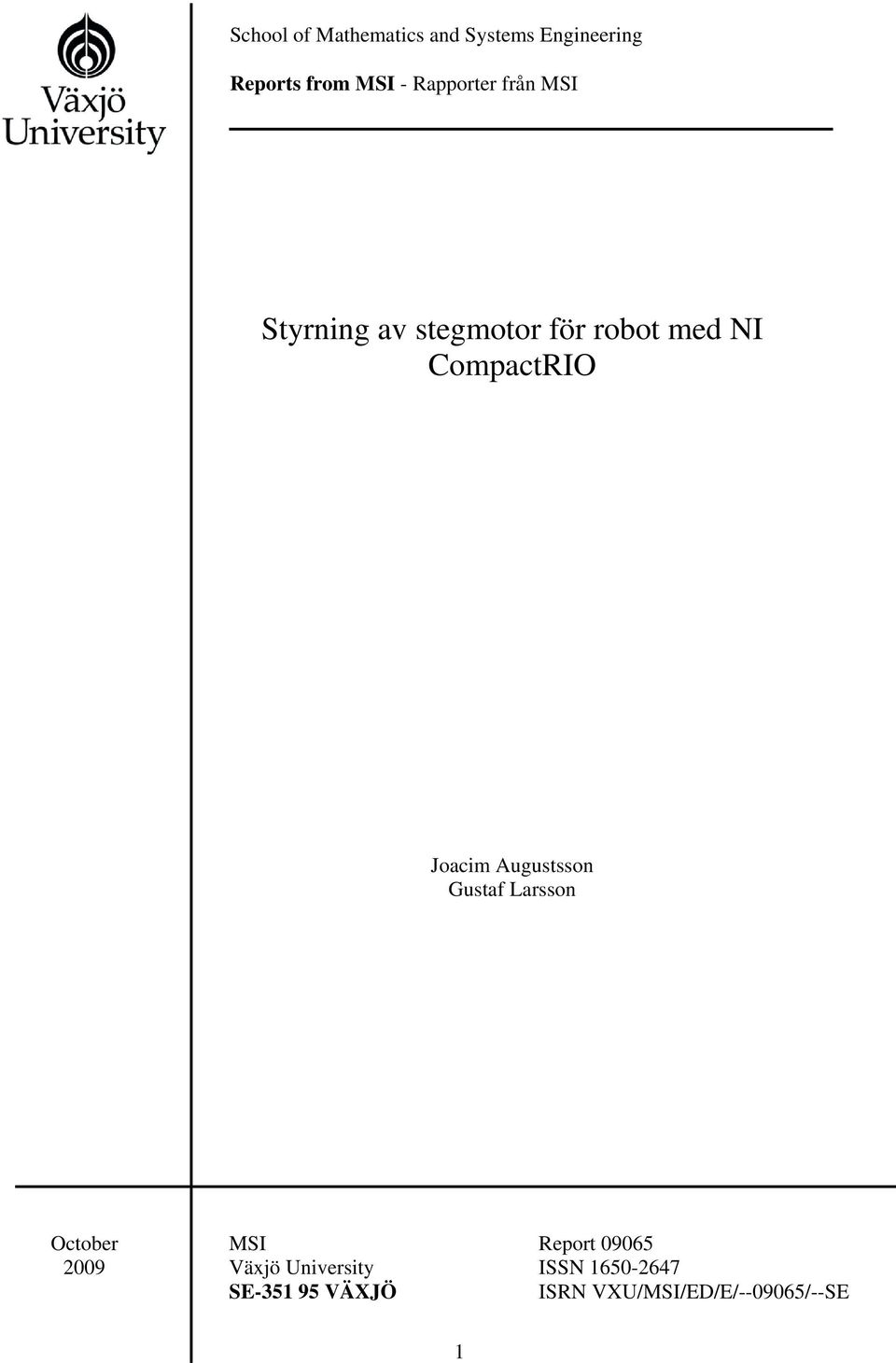 Joacim Augustsson Gustaf Larsson October 2009 MSI Report 09065 Växjö