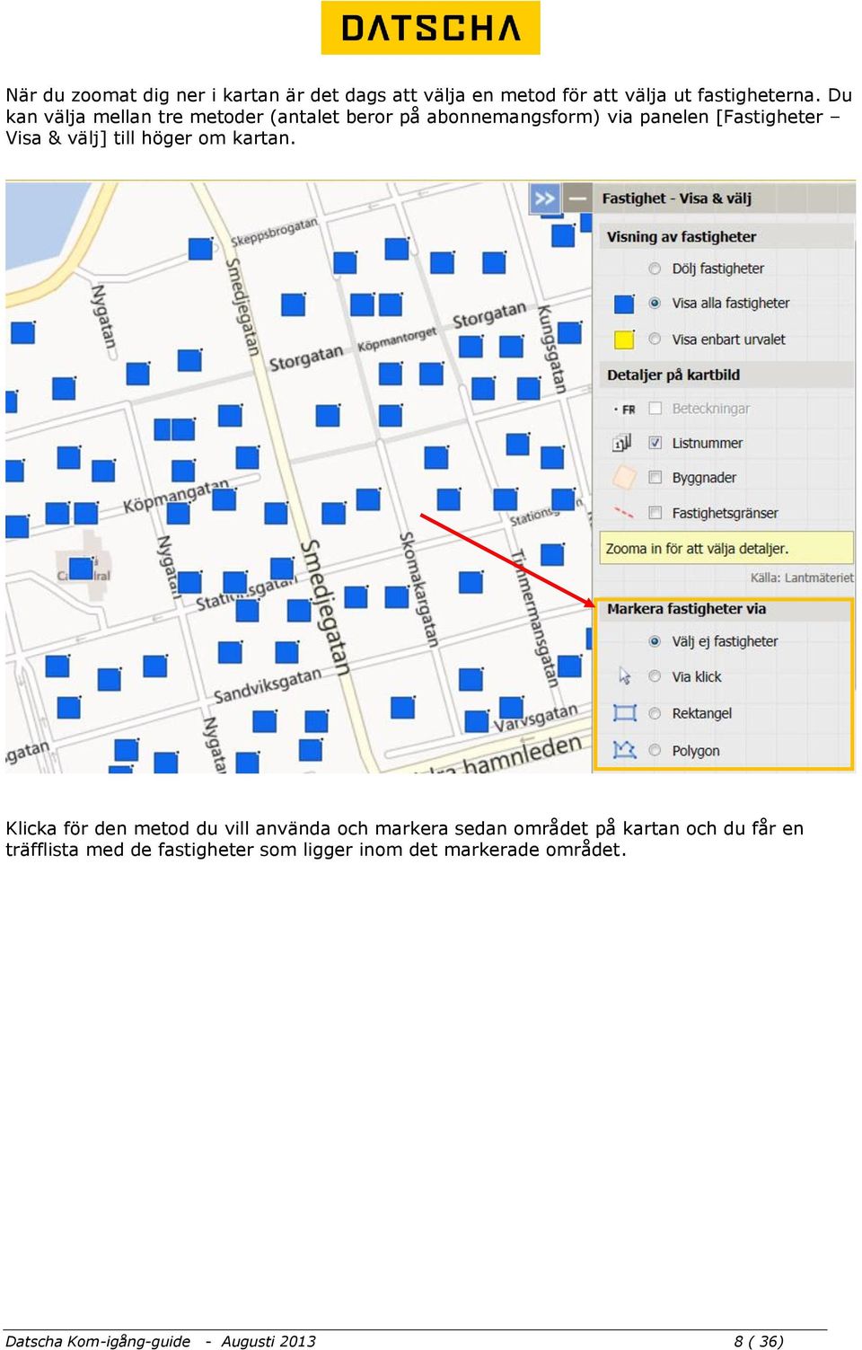 till höger om kartan.