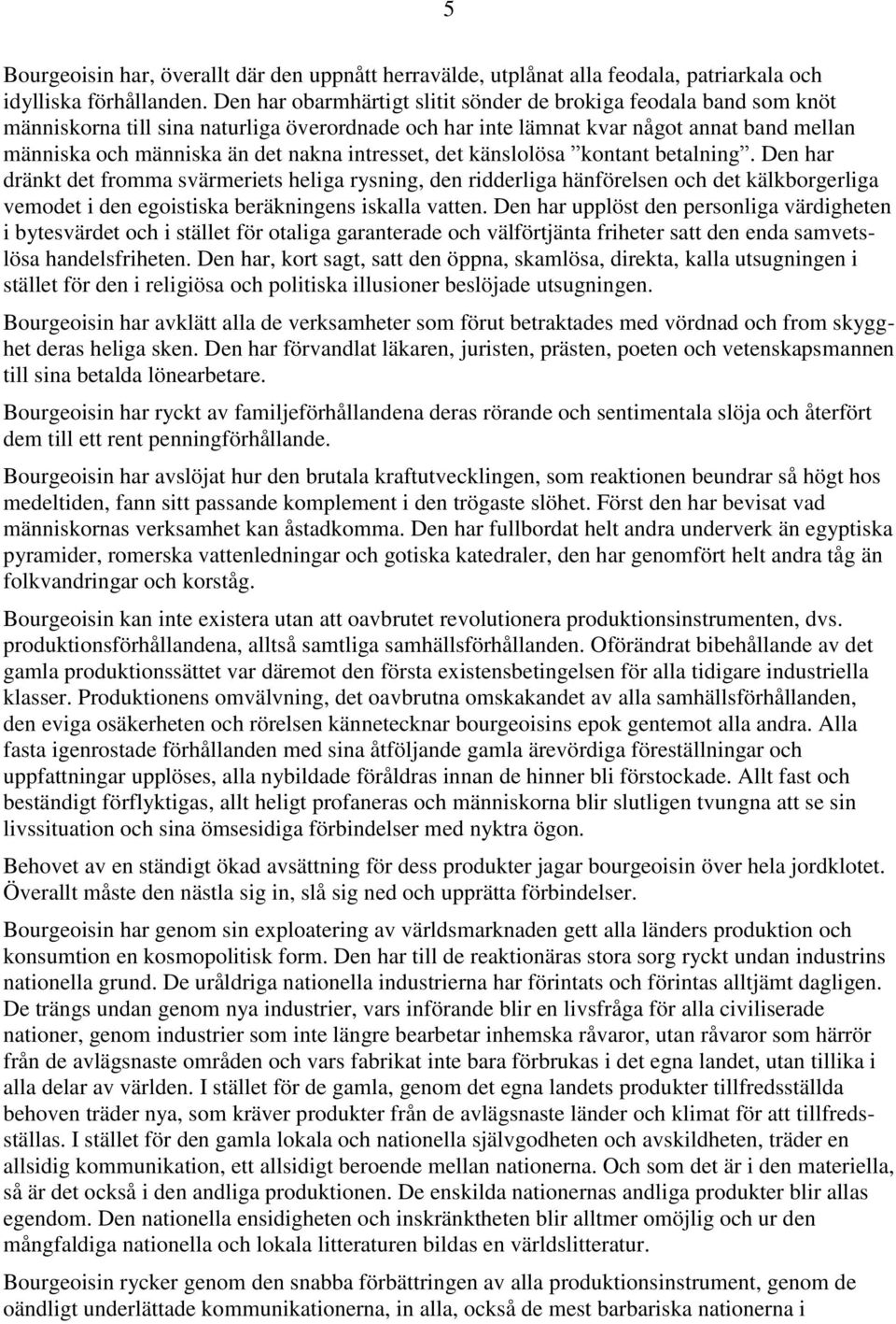 intresset, det känslolösa kontant betalning.