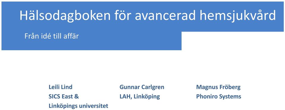 Carlgren Magnus Fröberg SICS East & LAH,