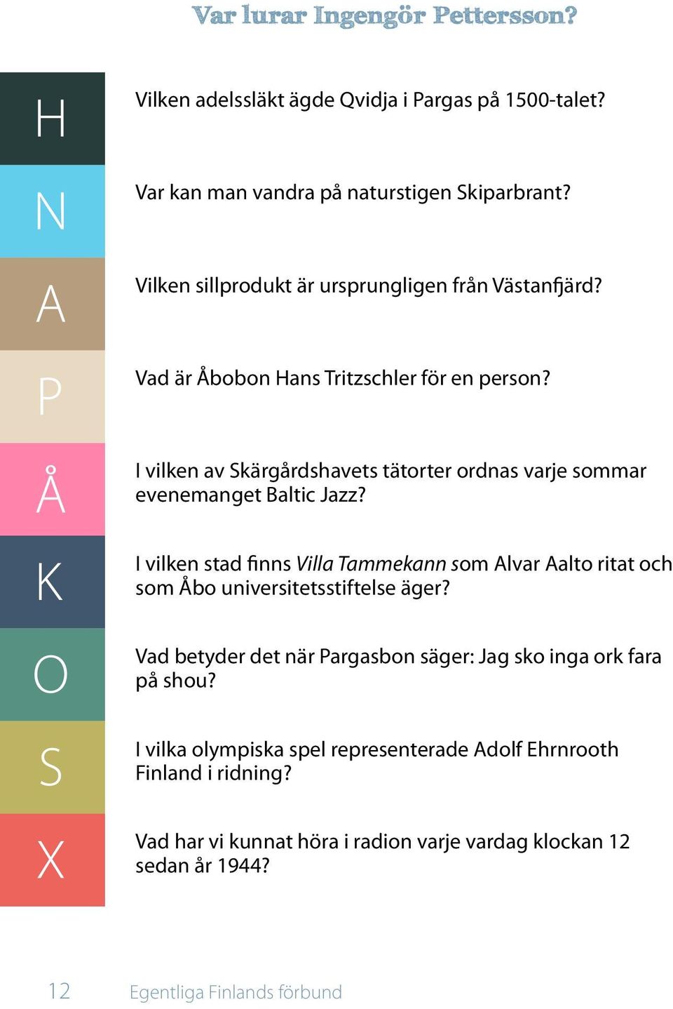 I vilken stad finns Villa Tammekann som Alvar Aalto ritat och som Åbo universitetsstiftelse äger?