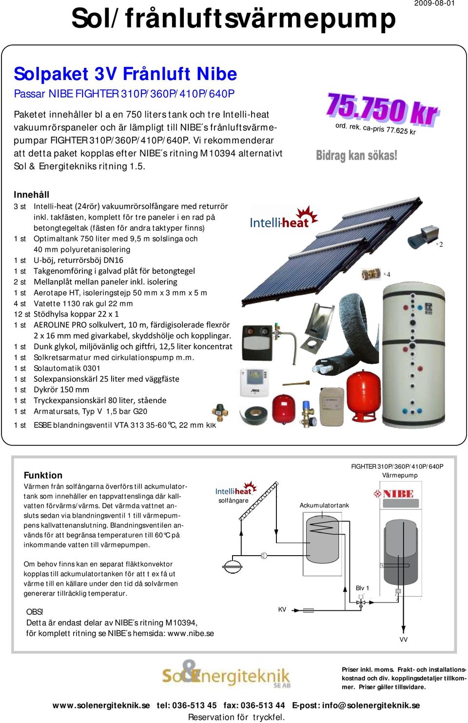 625 kr 3 st Intelli-heat (24rör) vakuumrörsolfångare med returrör inkl.