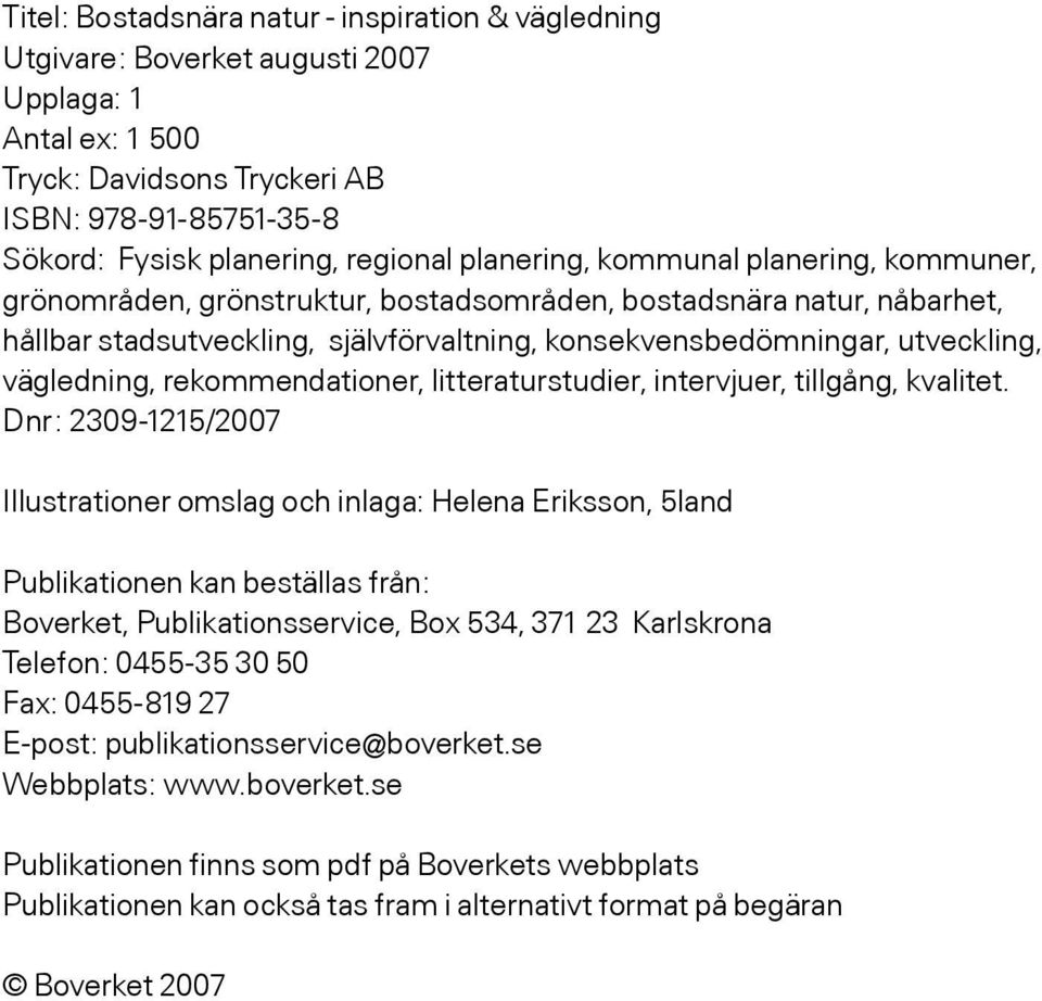 vägledning, rekommendationer, litteraturstudier, intervjuer, tillgång, kvalitet.