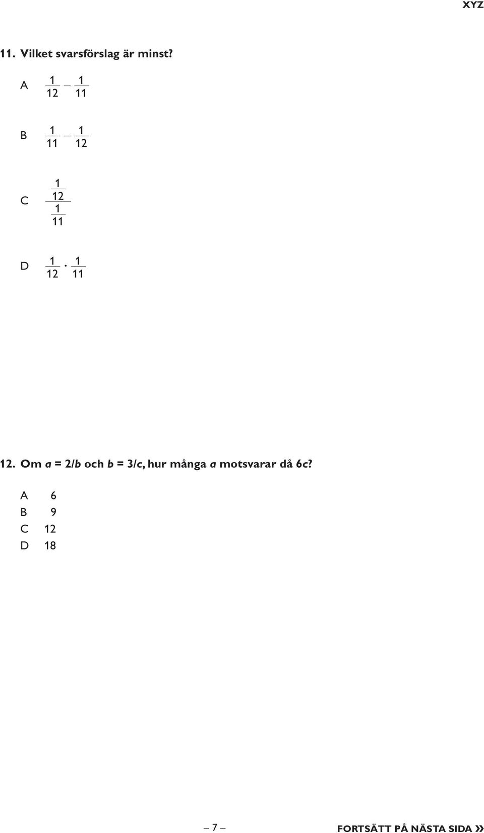 12. Om a = 2/b och b = 3/c, hur många a