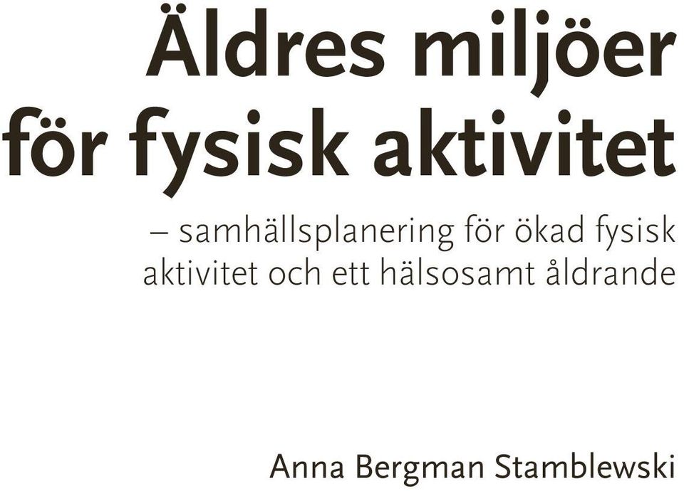 ökad fysisk aktivitet och ett