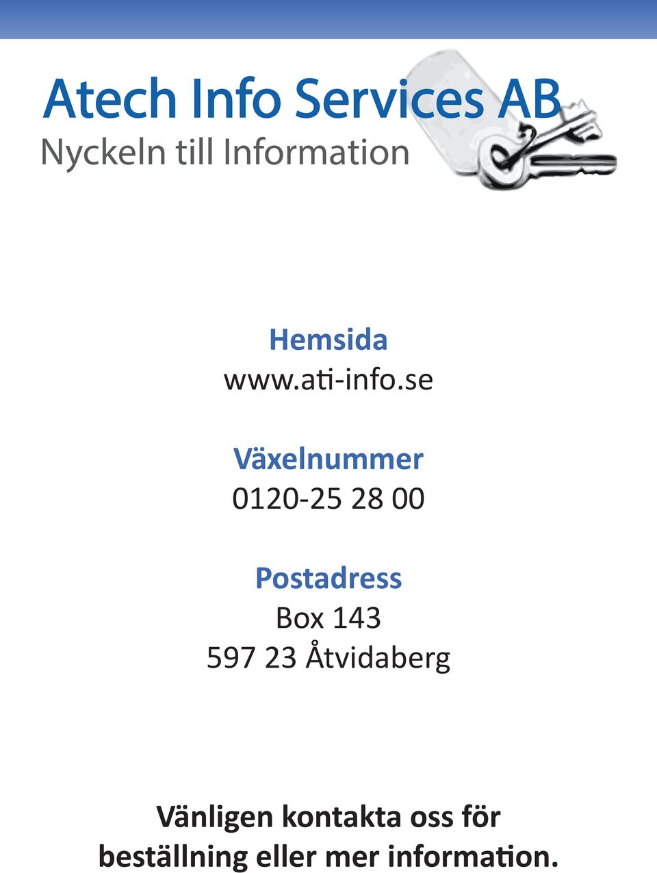 se Växelnummer 0120-25 28 00 Postadress