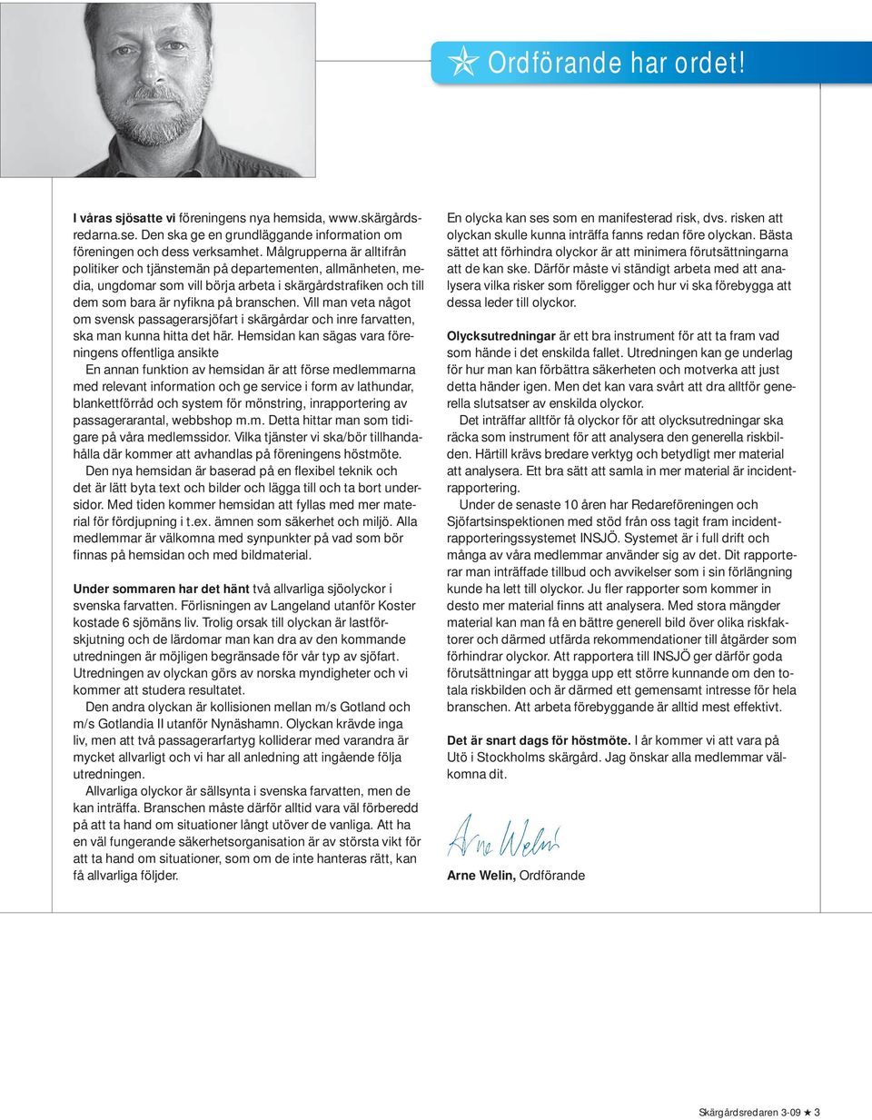 Vill man veta något om svensk passagerarsjöfart i skärgårdar och inre farvatten, ska man kunna hitta det här.