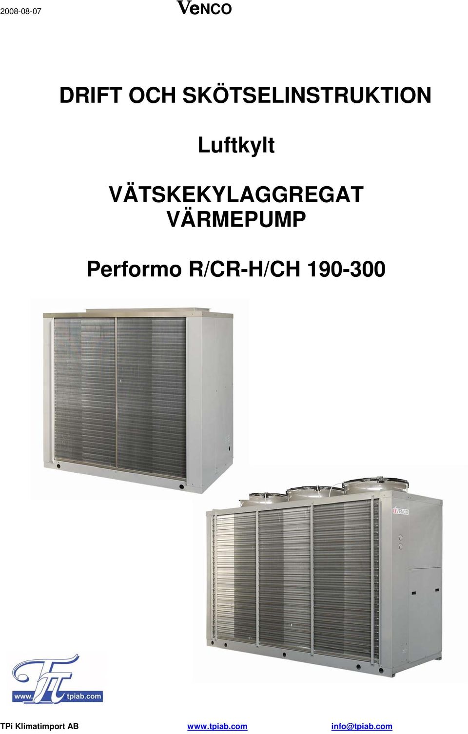 VÄTSKEKYLAGGREGAT VÄRMEPUMP