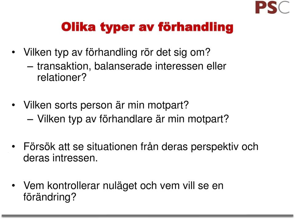 Vilken sorts person är min motpart? Vilken typ av förhandlare är min motpart?