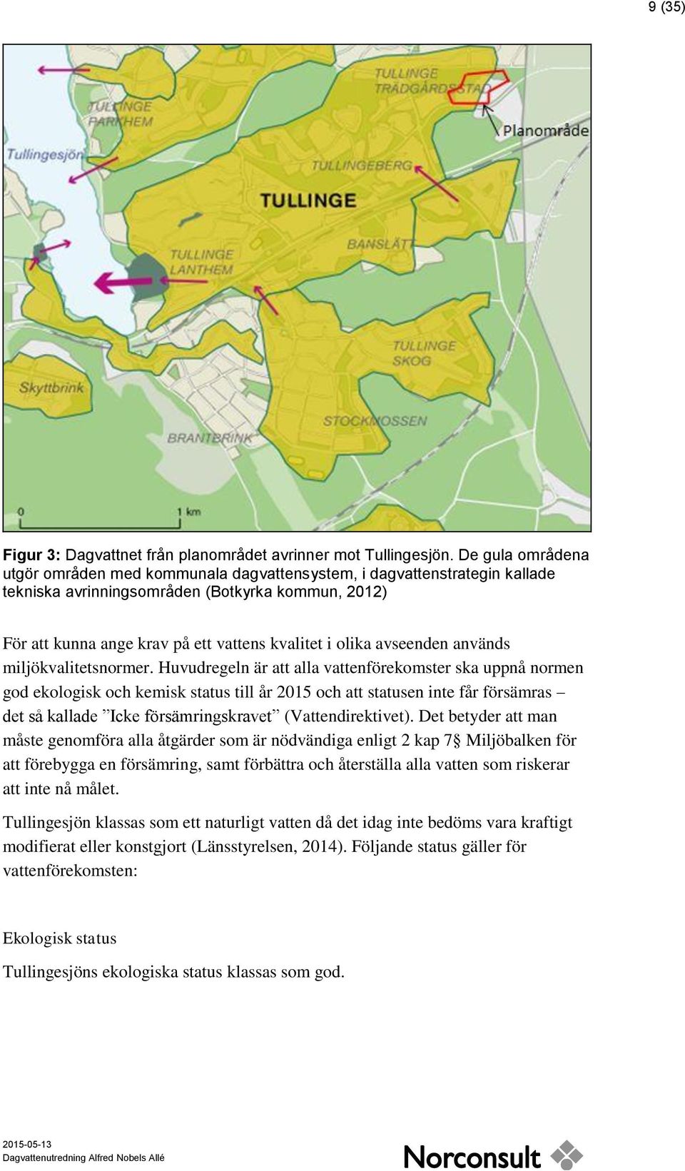 avseenden används miljökvalitetsnormer.