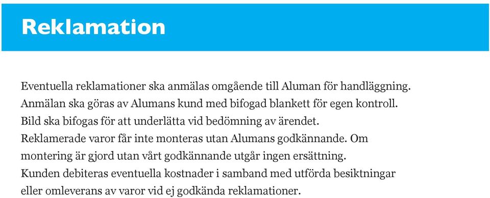 Bild ska bifogas för att underlätta vid bedömning av ärendet.