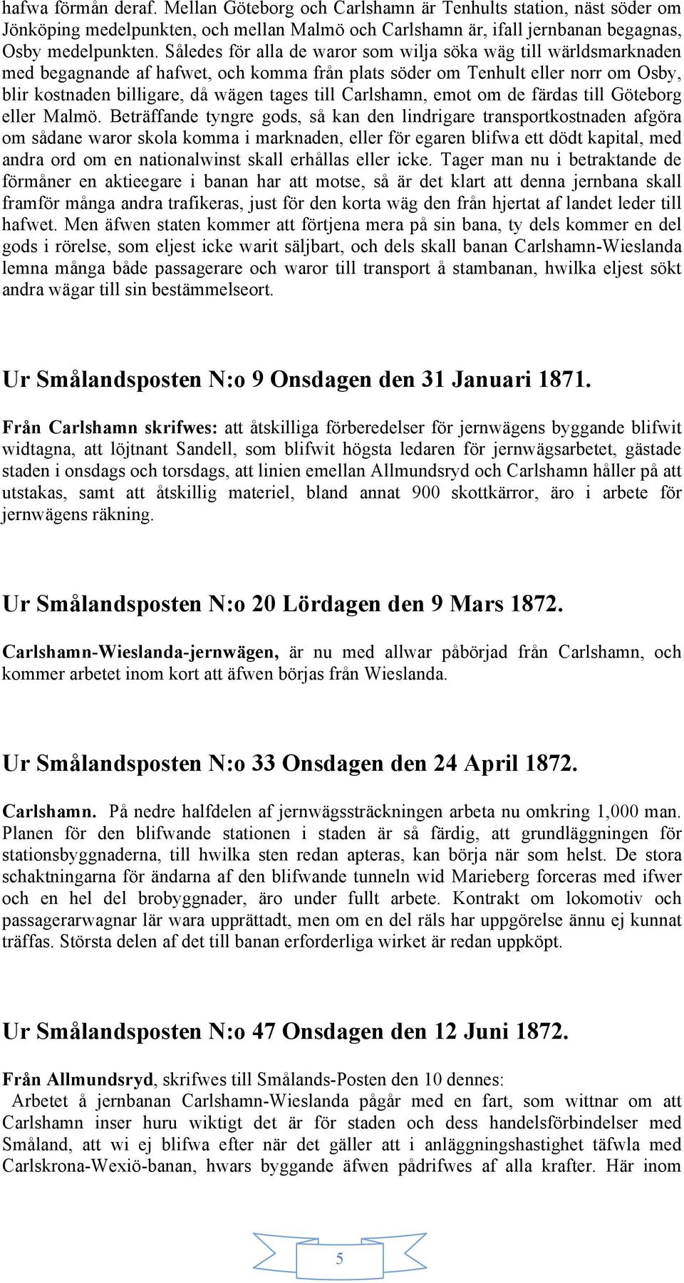 Carlshamn, emot om de färdas till Göteborg eller Malmö.