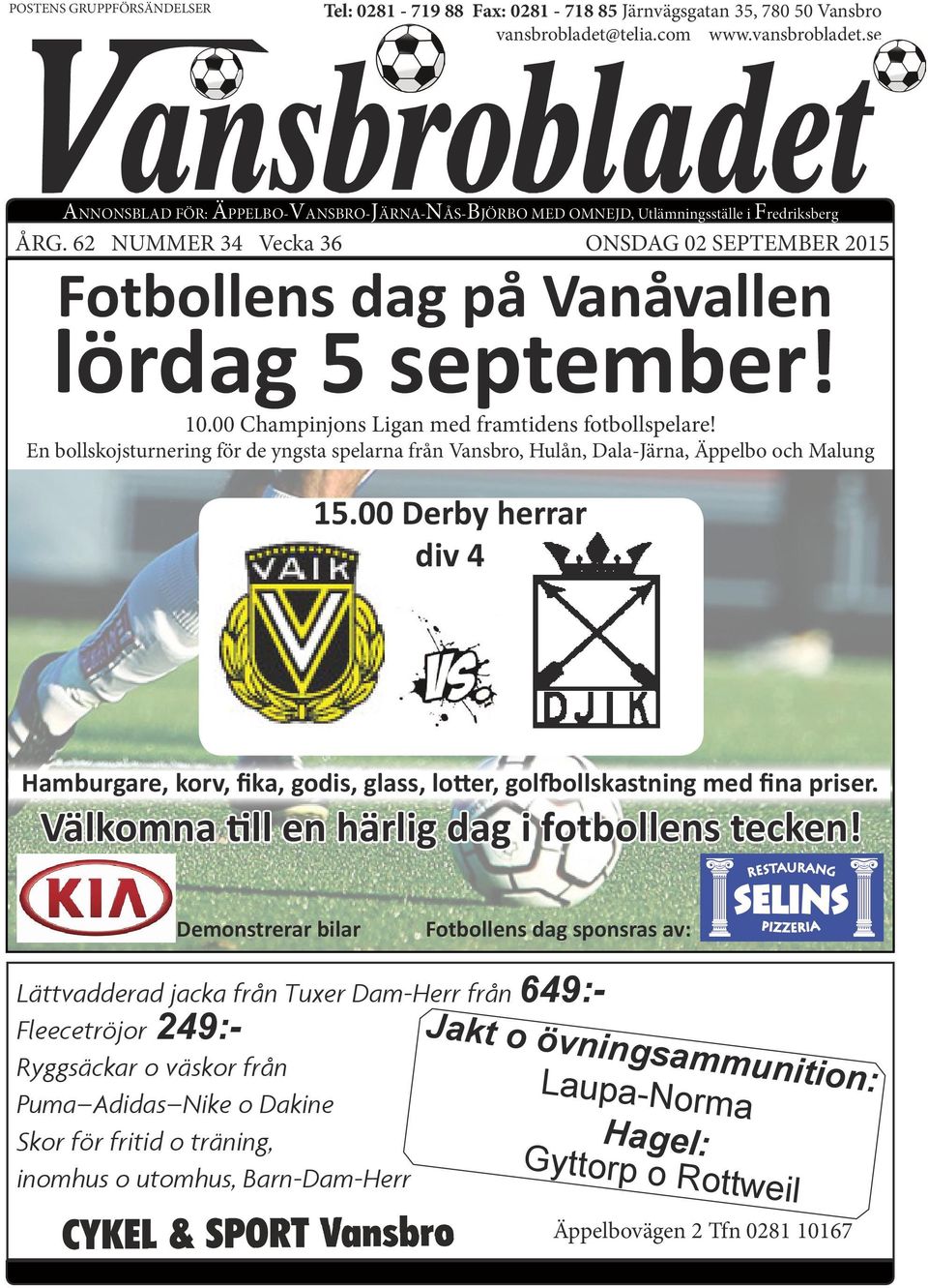 En bollskojsturnering för de yngsta spelarna från Vansbro, Hulån, Dala-Järna, och Malung 1500 Derby herrar div 4 Hamburgare, korv, fika, godis, glass, lotter, golfbollskastning med fina priser