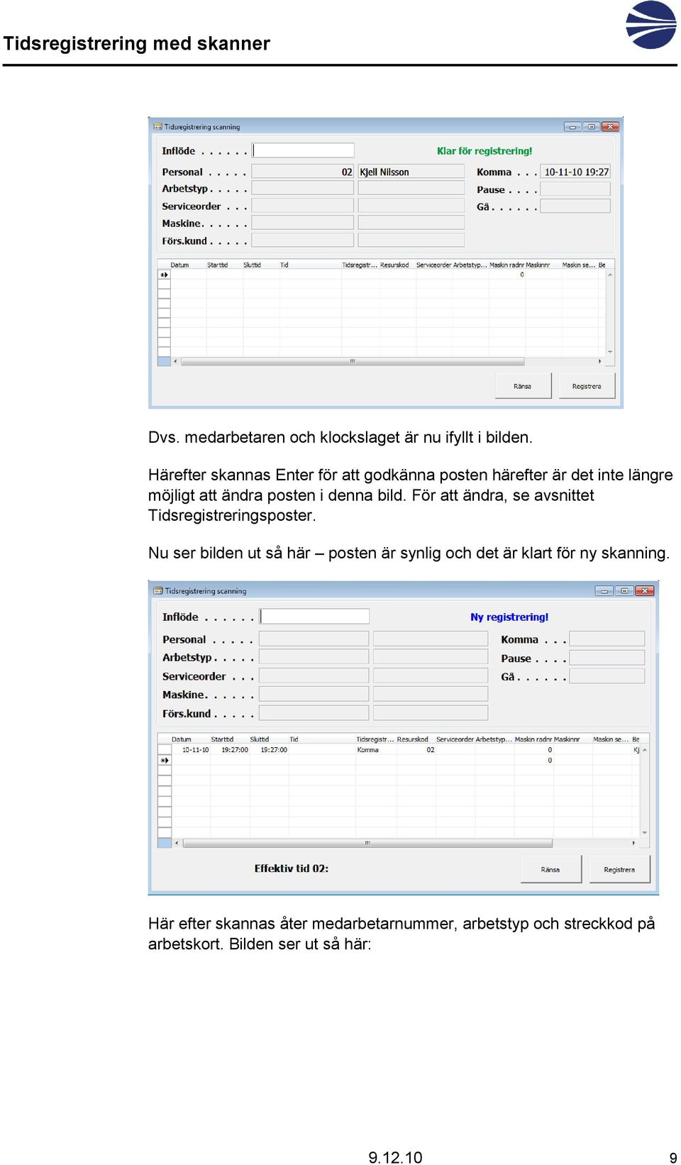 denna bild. För att ändra, se avsnittet Tidsregistreringsposter.