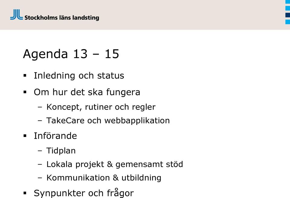 webbapplikation Införande Tidplan Lokala projekt &